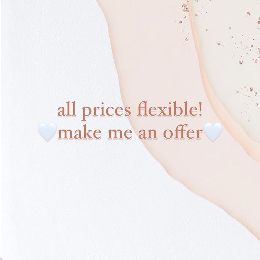 All prices flexible!! make me an offer 🤍